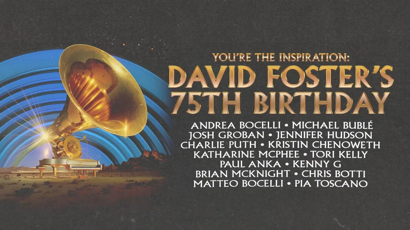 You&#8217;re The Inspiration: David Foster&#8217;s 75th Birthday